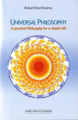 Universal Philosophy: A Practical Philosophy for a Simple Life book