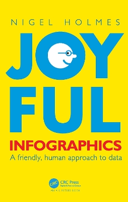 Joyful Infographics: A Friendly, Human Approach to Data book