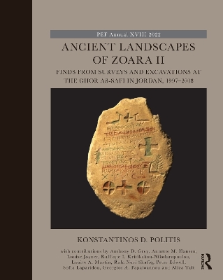 Ancient Landscapes of Zoara II: Finds from Surveys and Excavations at the Ghor as-Safi in Jordan, 1997–2018 by Konstantinos D. Politis