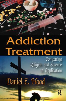 Addiction Treatment: Comparing Religion and Science in Application book