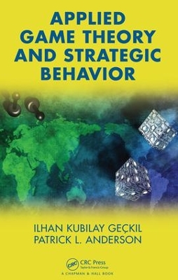 Applied Game Theory and Strategic Behavior by Ilhan K. Geckil