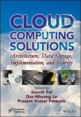 Cloud Computing Solutions: Architecture, Data Storage, Implementation, and Security book