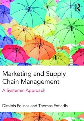 Marketing and Supply Chain Management by Dimitris Folinas