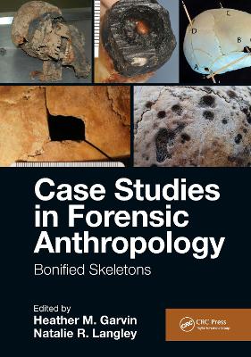 Case Studies in Forensic Anthropology: Bonified Skeletons by Natalie R. Langley