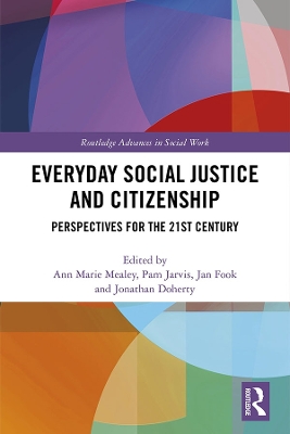 Everyday Social Justice and Citizenship: Perspectives for the 21st Century by Ann Marie Mealey