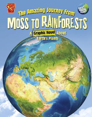 The Amazing Journey from Moss to Rainforests: A Graphic Novel about Earth's Plants book