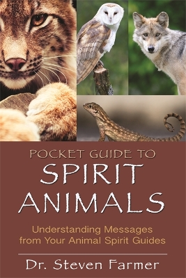 Pocket Guide to Spirit Animals by Steven Farmer