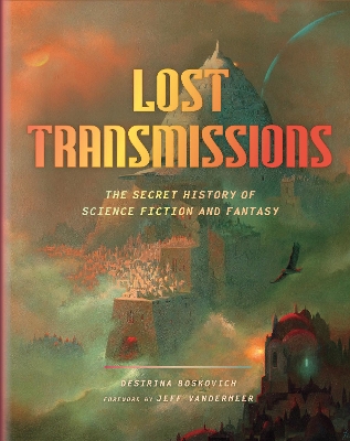 Lost Transmissions: The Secret History of Science Fiction and Fantasy book