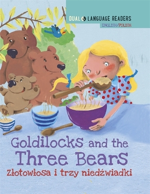 Dual Language Readers: Goldilocks and the Three Bears - English/Polish book