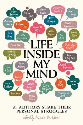 Life Inside My Mind: 31 Authors Share Their Personal Struggles book