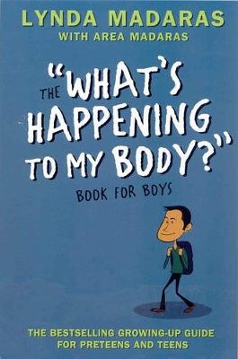 What's Happening to My Body? Book for Boys by Lynda Madaras