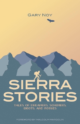 Sierra Stories: Tales of Dreamers, Schemers, Bigots, and Rogues book