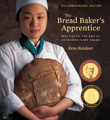 Bread Baker's Apprentice, 15Th Anniversary Edition book
