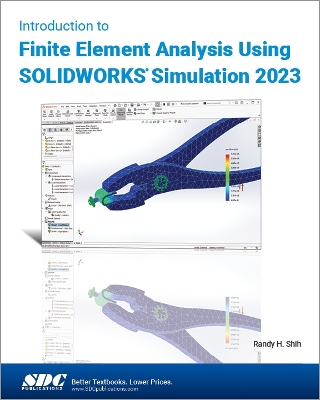 Introduction to Finite Element Analysis Using SOLIDWORKS Simulation 2023 book