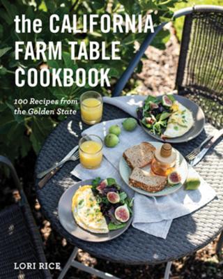 The California Farm Table Cookbook: 100 Recipes from the Golden State book