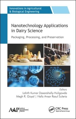 Nanotechnology Applications in Dairy Science: Packaging, Processing, and Preservation by Lohith Kumar Dasarahally-Huligowda