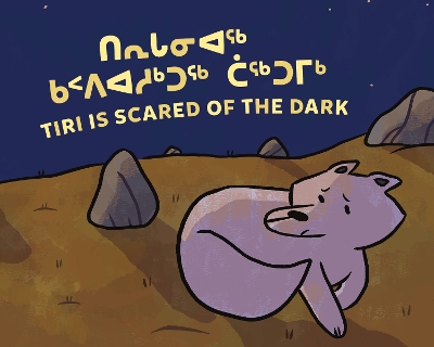 Tiri Is Scared of the Dark: Bilingual Inuktitut and English Edition book