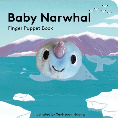 Baby Narwhal: Finger Puppet Book book
