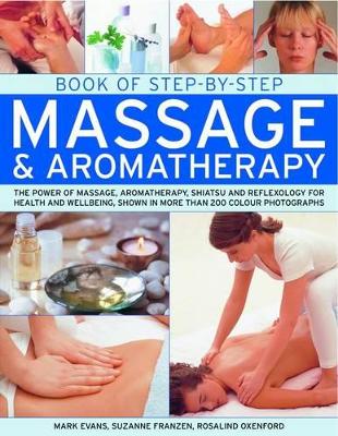 Book of Step-by-Step Massage and Aromatherapy by Mark Evans