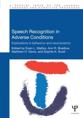 Speech Recognition in Adverse Conditions by Sven Mattys