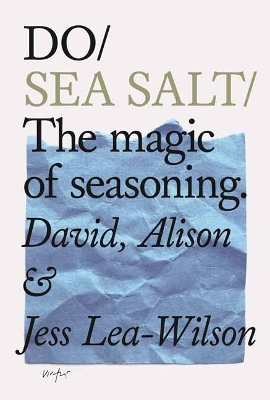 Do Sea Salt: The Magic of Seasoning book