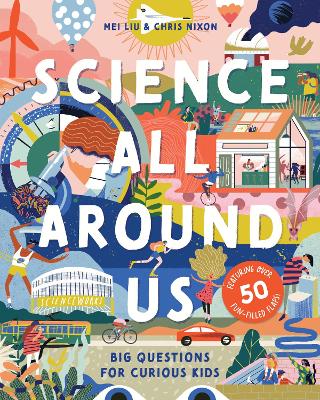 Science All Around Us: Big Questions for Curious Kids book
