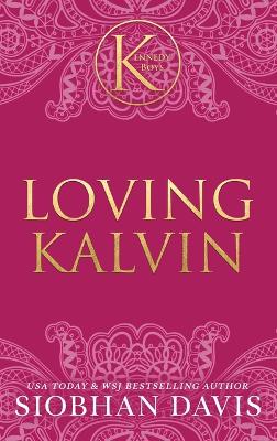 Loving Kalvin (The Kennedy Boys(R)) Hardcover book