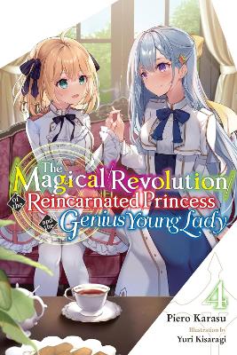 The Magical Revolution of the Reincarnated Princess and the Genius Young Lady, Vol. 4 (novel) book