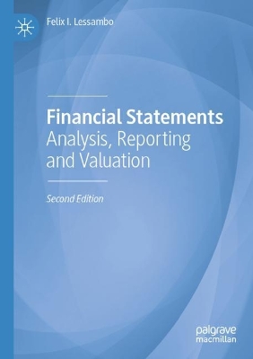 Financial Statements: Analysis, Reporting and Valuation by Felix I. Lessambo