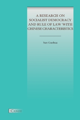 A Research on Socialist Democracy and Rule of Law with Chinese Characteristics book