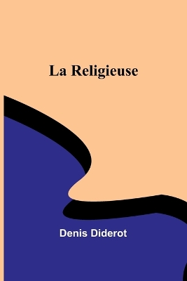 La religieuse by Denis Diderot