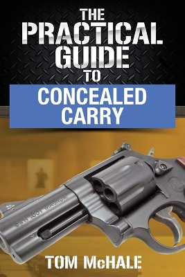The Practical Guide to Concealed Carry book