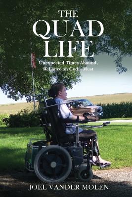 The Quad Life: Unexpected Times Abound, Reliance on God a Must by Joel Vander Molen