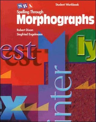 Spelling Through Morphographs, Student Workbook by McGraw Hill