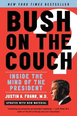 Bush on the Couch Revised Edition by Justin Frank