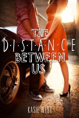 Distance Between Us by Kasie West