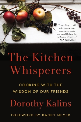 The Kitchen Whisperers: Cooking with the Wisdom of Our Friends book