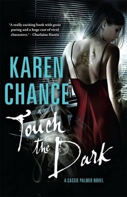 Touch The Dark: A Cassie Palmer Novel Volume 1 by Karen Chance