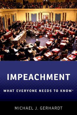 Impeachment: What Everyone Needs to Know® by Michael J. Gerhardt