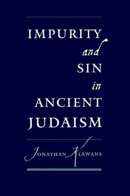Impurity and Sin in Ancient Judaism by Jonathan Klawans