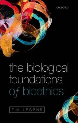 The Biological Foundations of Bioethics book