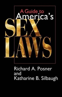 A Guide to America's Sex Laws by Richard A. Posner