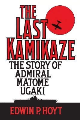 The Last Kamikaze by Edwin P. Hoyt