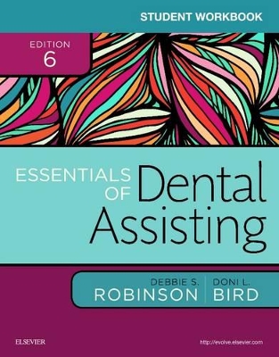 Student Workbook for Essentials of Dental Assisting by Debbie S. Robinson