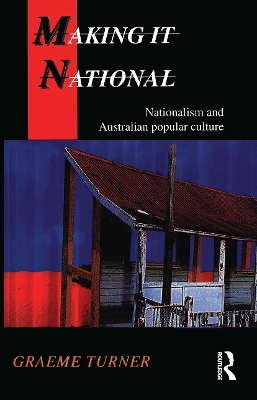 Making It National: Nationalism and Australian popular culture book