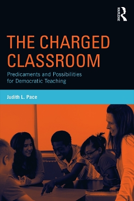 The Charged Classroom by Judith L. Pace