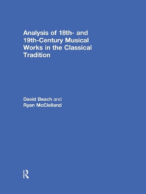 Analysis of 18th- and 19th-Century Musical Works in the Classical Tradition by David Beach