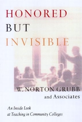 Honored but Invisible by W. Norton Grubb