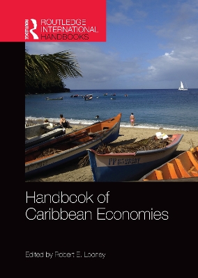 Handbook of Caribbean Economies by Robert Looney