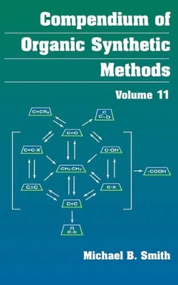 Compendium of Organic Synthetic Methods by Michael B. Smith